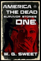 America The Dead Survivors Stories one 1549704923 Book Cover