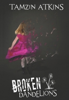 Broken Dandelions: A Drama/Thriller about Finding Out Who You Really Are. 0620758198 Book Cover
