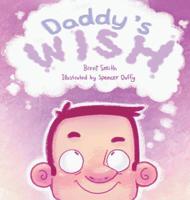 Daddy's Wish 1525541749 Book Cover