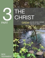 The Christ: Grow in the Word Series B08JV9VMYS Book Cover