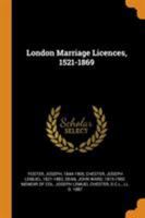 London Marriage Licences, 1521-1869... 0344611698 Book Cover