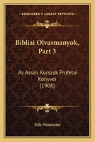 Bibliai Olvasmanyok, Part 3: Az Asszir Korszak Profetai Konyvei (1908) 1168076714 Book Cover