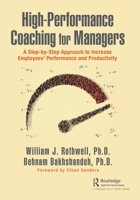 High-Performance Coaching for Managers: A Step-by-Step Approach to Increase Employees' Performance and Productivity 0367740583 Book Cover