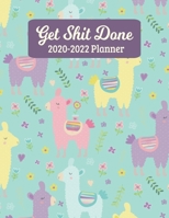 Get Shit Done 2020-2022 Planner: Llama Three Year Monthly Planner - 36 Month Calendar Diary for 3 Years - Funny Naughty Swear Curse Word (8.5"x11") 1703707273 Book Cover