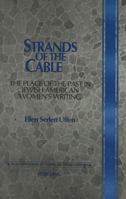 Strands of the Cable: The Place of the Past in Jewish American Women's Writing 0820417017 Book Cover
