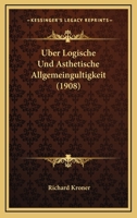 Uber Logische Und Asthetische Allgemeingultigkeit (1908) 1160290806 Book Cover