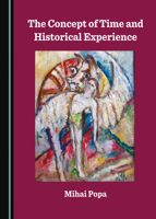 The Concept of Time and Historical Experience 1527537153 Book Cover