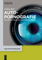 Autopornografie: Eine Autoethnografie Mediatisierter K�rper 3110577399 Book Cover