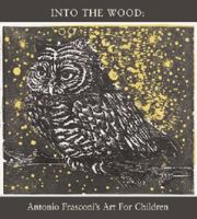 Into the Wood: Antonio Frasconi's Art for Children 159288024X Book Cover