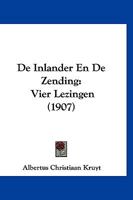 De Inlander En De Zending: Vier Lezingen (1907) 1160391629 Book Cover