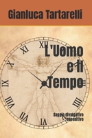 L'Uomo e il Tempo: Saggio divulgativo espositivo B0BZF8NYYJ Book Cover
