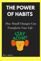 The Power of Habits: How Small Changes Can Transform Your Life B0F79PGQ85 Book Cover