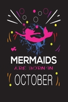 Mermaids Are Born in October: Happy mermaids birthday gifts for girls, Journal \ Notebook Gift for birthday, Christmas valentine, Thanksgiving 1695632761 Book Cover