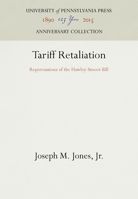 Tariff Retaliation: Repercussions of the Hawley-Smoot Bill 1512803162 Book Cover