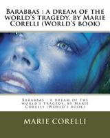 Barabbas: A Dream of the World's Tragedy 1532727100 Book Cover