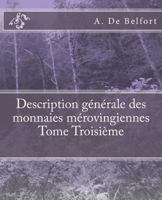 Description Generale Des Monnaies Merovingiennes Tome Troisieme 1540558126 Book Cover