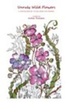 Unruly Wild Flowers: a coloring book for unruly adults and children 136481286X Book Cover