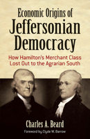Economic Origins Of Jeffersonian Democracy 0029020204 Book Cover