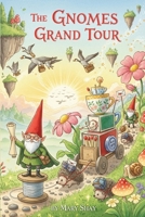 The Gnomes Grand Tour 1965138845 Book Cover