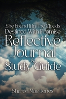 She Found It In The Clouds: Destined With Promise Reflctive Journal and Discussion Guide B0F3NXLKJ2 Book Cover