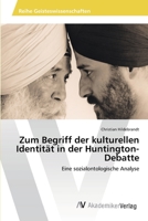 Zum Begriff der kulturellen Identität in der Huntington-Debatte 3639424379 Book Cover