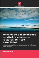 Morbidade e mortalidade de vitelos leiteiros e factores de risco associados (Portuguese Edition) 6207883349 Book Cover