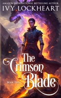 The Crimson Blade: Book Two: A Light Fantasy Adventure B0BVT8FRJ6 Book Cover
