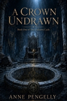 A CROWN UNDRAWN: The Undrawn Cycle B0HDXGHKTY Book Cover