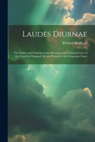 Laudes Diurnae: The Psalter and Canticles in the Morning and Evening Service of the Church of England, Set and Pointed to the Gregoria 1021648310 Book Cover