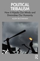 Political Tribalism: How it Hijacks Our Minds and Diminishes Our Humanity 1041009607 Book Cover