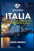 DESCUBRA ITALIA: UNA GUÍA DE VIAJE COMPLETA PARA EXPLORAR LO MEJOR DE ITALIA (Spanish Edition) B0CTCZWT1V Book Cover