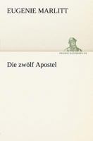 Die zwölf Apostel 1482646315 Book Cover