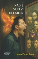 Nadie vuelve del silencio: Un viaje desde la herida hacia la libertad (Spanish Edition) 607298021X Book Cover