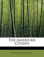 The American Citizen 1275693717 Book Cover