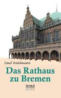 Das Rathaus Zu Bremen 3958014011 Book Cover