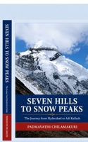SEVEN HILLS TO SNOW PEAKS: Pages from my diary: The journey from Hyderabad to Adikailash B0GFG8HMVM Book Cover