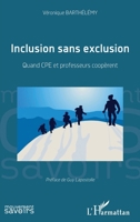Inclusion sans exclusion: Quand CPE et professeurs coopèrent (Mouvement Des Savoirs) (French Edition) 2343195196 Book Cover