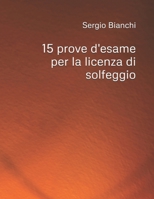 15 prove d'esame per la licenza di solfeggio (Italian Edition) B0GTTVHVTD Book Cover