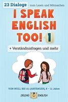 I SPEAK ENGLISH TOO! 1: Englisch für Kinder (I Speak English Too! 1914911210 Book Cover