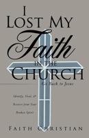 I Lost My Faith in the Church 1622309170 Book Cover