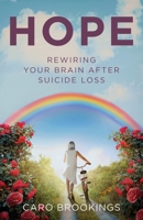 Hope: Rewiring Your Brain After Suicide Loss B0FQJQK7C5 Book Cover
