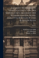 Sanskrit-Wörterbuch herausgegeben von der Kaiserlichen Akademie der Wissenschaften, bearb. von Otto Böhtlingk und Rudolph Roth; Band 2 1021796735 Book Cover