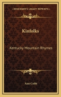 Kinfolks, Kentucky Mountain Rhymes 0548402337 Book Cover