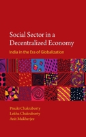 Social Sector in a Decentralized Economy: India in the Era of Globalization 110710856X Book Cover