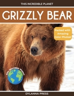 Grizzly Bear: Fascinating Animal Facts for Kids (This Incredible Planet) 1647904307 Book Cover