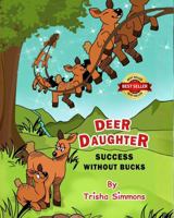 Deer Daughter... Success Without Bucks (Trisha's Treasured Tales) B0G2XNJGH5 Book Cover