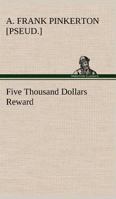 Five Thousand Dollars Reward 9356015139 Book Cover