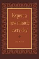 Expect a New Miracle Every Day 0692482822 Book Cover