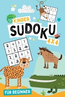 Kinder Sudoku - 4x4 - für Beginner: Rätselspass ab 5 Jahren - - Schwierigkeitslevel: Einfach. 144 Mini Sudoku-Zahlengitter für Kinder ab dem ... den Knobelspass zu fördern. B08TQ476S8 Book Cover