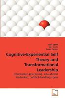 Cognitive-Experiential Self Theory and Transformational Leadership: Information-processing, educational leadership, conflict-handling styles 3639241886 Book Cover